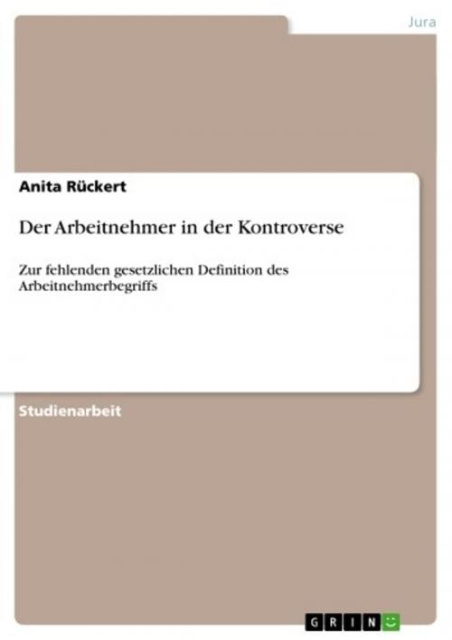 Cover of the book Der Arbeitnehmer in der Kontroverse by Anita Rückert, GRIN Verlag