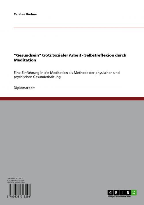 Cover of the book 'Gesundsein' trotz Sozialer Arbeit. Selbstreflexion durch Meditation. by Carsten Kiehne, GRIN Verlag