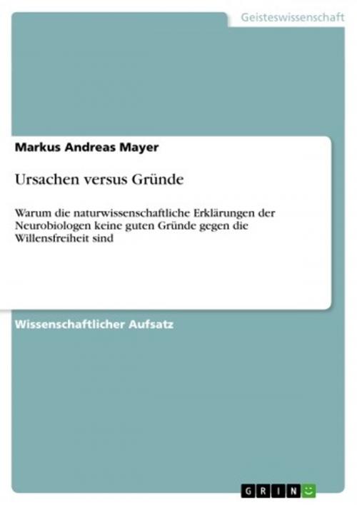 Cover of the book Ursachen versus Gründe by Markus Andreas Mayer, GRIN Verlag