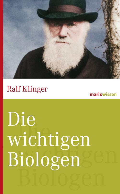 Cover of the book Die wichtigsten Biologen by Ralf Klinger, marixverlag
