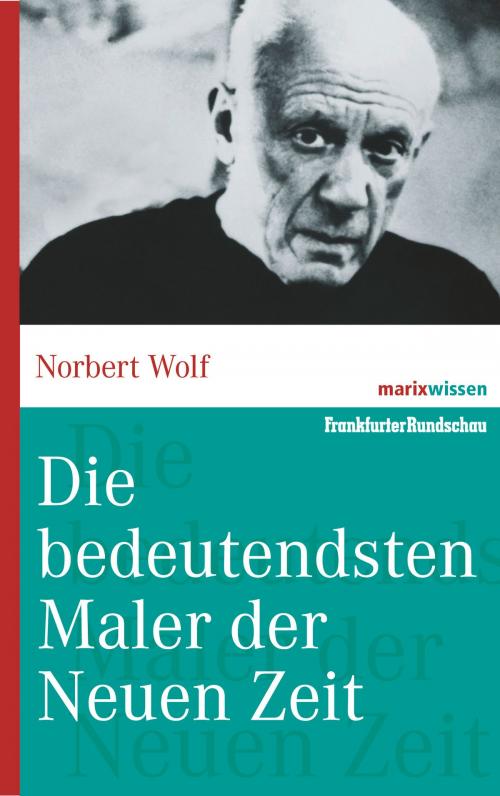Cover of the book Die bedeutendsten Maler der Neuen Zeit by Norbert Wolf, marixverlag