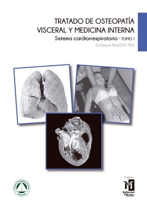 Cover of the book Tratado de osteopatia visceral y medicina interna. TomoI. Sistema cardiorespiratorio by François Ricard, MEDOS EDITORIAL