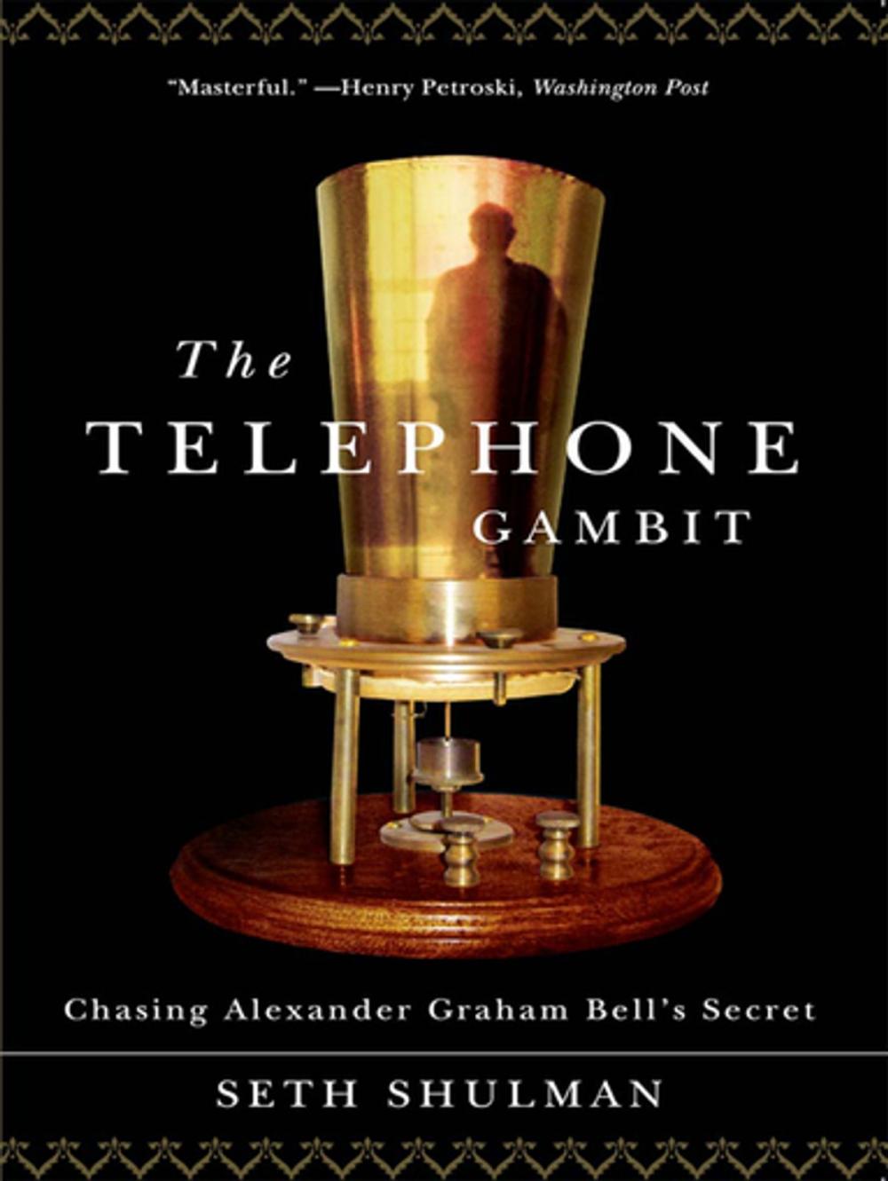 Big bigCover of The Telephone Gambit: Chasing Alexander Graham Bell's Secret