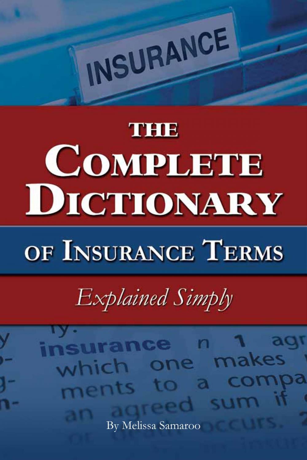 Big bigCover of The Complete Dictionary of Insurance Terms Explained Simply