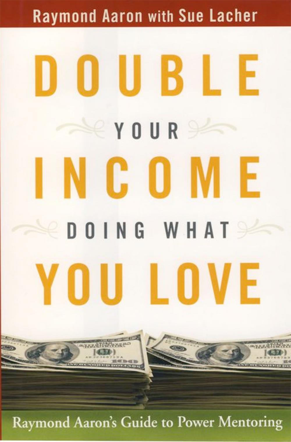Big bigCover of Double Your Income Doing What You Love