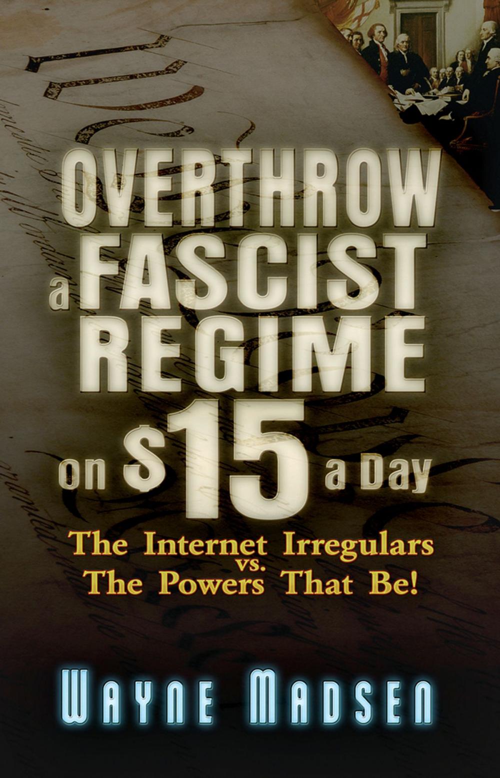 Big bigCover of Overthrow a Fascist Regime on $15 a Day