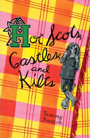 Cover of the book Hot Scots, Castles, and Kilts by Devra Newberger Speregen
