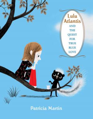 Cover of the book Lulu Atlantis and the Quest for True Blue Love by Jarrett J. Krosoczka