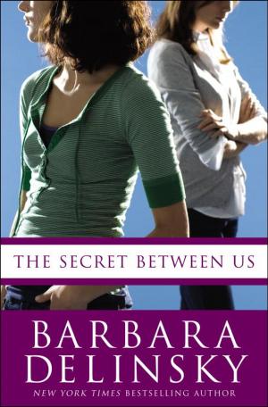 Cover of the book The Secret Between Us by Joan Wickersham