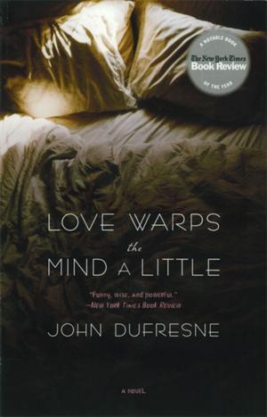 Cover of the book Love Warps the Mind a Little: A Novel by Mark D. Kilgus, Ph.D., Jerrold S. Maxmen, MD, Nicholas G. Ward, MD