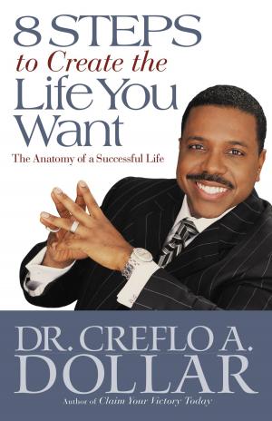 Cover of the book 8 Steps to Create the Life You Want by Paul McGuire, Troy Anderson