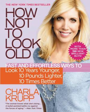 Cover of the book How Not to Look Old by Andrea King Collier, Willarda V. Edwards