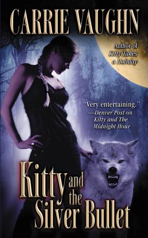 Cover of the book Kitty and the Silver Bullet by Lincoln Child, Douglas Preston