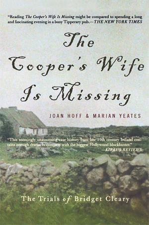 Cover of the book The Cooper's Wife Is Missing: The Trials Of Bridget Cleary by Baseball Prospectus, Steven Goldman