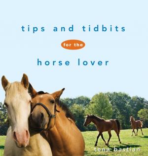 Cover of the book Tips and Tidbits for the Horse Lover by Leslie Beck
