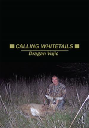 Cover of the book Calling Whitetails by Jack R. Kryder
