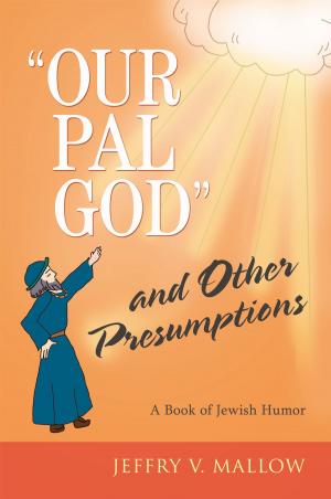 Cover of the book "Our Pal God" and Other Presumptions by Mike Doiron
