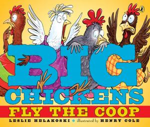 Cover of the book Big Chickens Fly the Coop by Jim Arnosky
