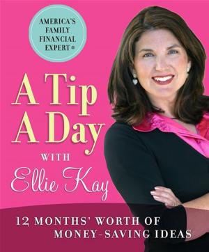 Cover of the book A Tip A Day With Ellie Kay: 12 Months' Worth Of Money-Saving Ideas by Carmichael, William, and Lambert, David