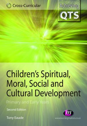 Cover of the book Children's Spiritual, Moral, Social and Cultural Development by Brenda Mallon