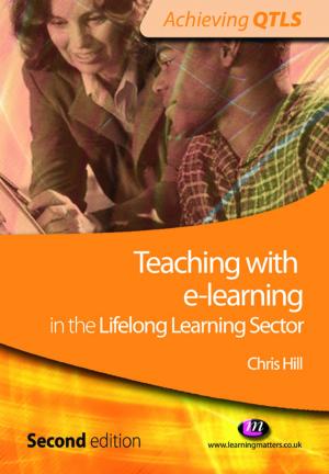 Cover of the book Teaching with e-learning in the Lifelong Learning Sector by Dr. Samuel Casey Carter
