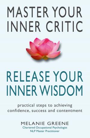 Cover of the book Master Your Inner Critic: Release Your Inner Wisdom by William Moore