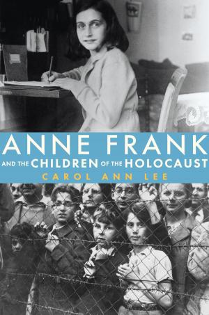 Cover of the book Anne Frank and the Children of the Holocaust by Sara Nickerson