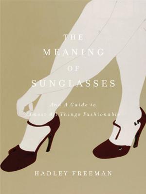 Cover of the book The Meaning of Sunglasses by Stuart Woods