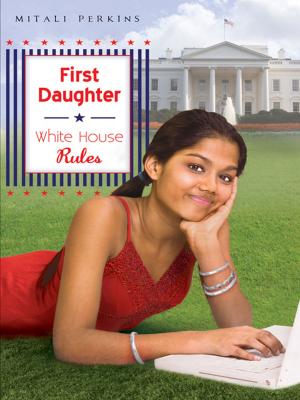 Cover of the book First Daughter: White House Rules by David A. Adler
