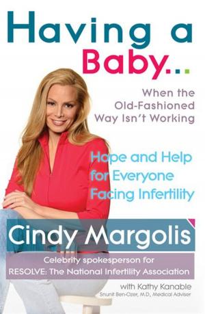Cover of the book Having a Baby...When the Old-Fashioned Way Isn't Working by Aaron Elkins