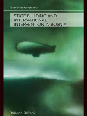 Cover of the book State Building and International Intervention in Bosnia by Victoria Singer