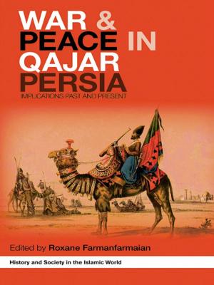 Cover of the book War and Peace in Qajar Persia by Gianni Toniolo