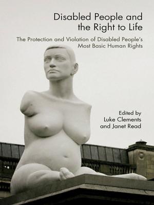 Cover of the book Disabled People and the Right to Life by Alison Pedlar, Susan Arai, Felice Yuen, Darla Fortune