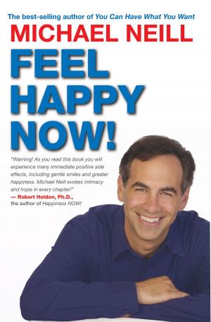 Cover of the book Feel Happy Now! by Mike Dooley