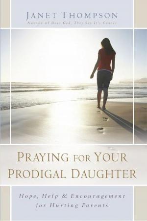 Cover of the book Praying for Your Prodigal Daughter by Cap. Scotty Smiley, Doug Crandall