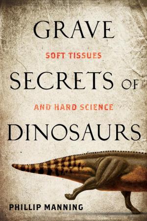 Cover of the book Grave Secrets of Dinosaurs by Michael Roizen, Michael Crupain, Jim Perko