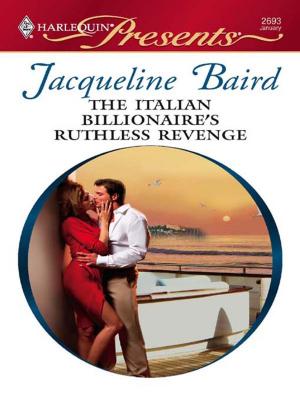 Cover of the book The Italian Billionaire's Ruthless Revenge by Susan Carlisle