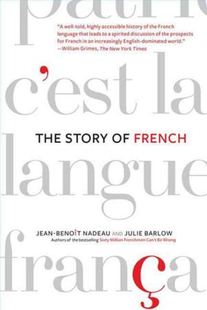 Cover of the book The Story of French by Elizabeth Adler