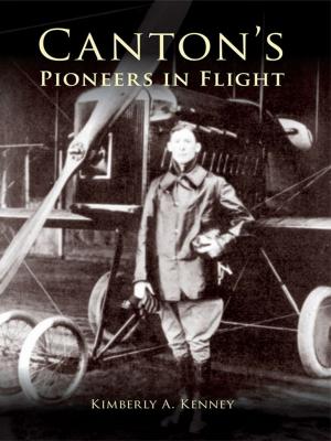 Cover of the book Canton's Pioneers in Flight by Pam Vaughan, Brendan Vaughan, Laws Railroad Museum