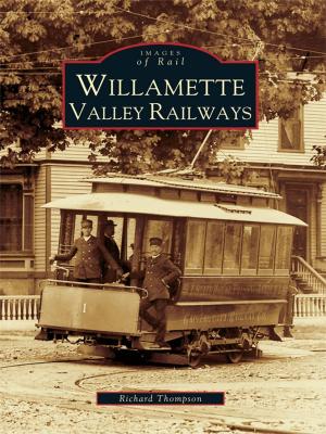 Cover of the book Willamette Valley Railways by Monroe County Heritage Museums