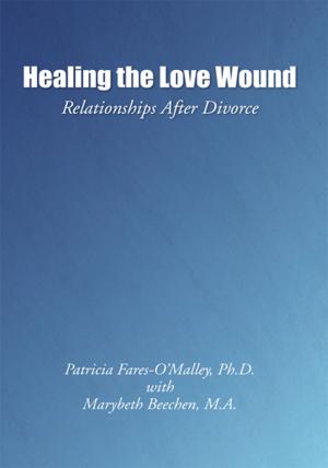 Cover of the book Healing the Love Wound by Juliet Vonturi