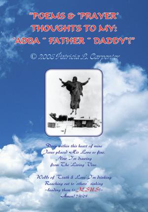 Cover of the book "Poems & ‘Prayer' Thoughts to My: ‘Abba ~ Father ~ Daddy'!" by Goldberg Ekwelle