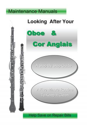 Cover of the book Looking After Your Oboe & Cor Anglais by D. Eric Horner