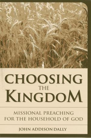 Cover of the book Choosing the Kingdom by Dick Friedman