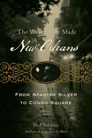 Cover of the book The World That Made New Orleans by Ruy Castro