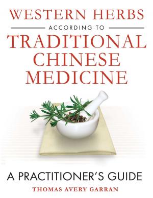 Cover of the book Western Herbs according to Traditional Chinese Medicine by Bonni Goldstein