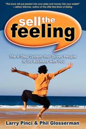Book cover of Sell the Feeling: The 6-Step System That Drives People to Do Business with You