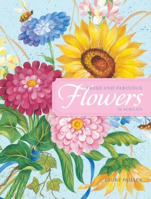 bigCover of the book Fresh and Fabulous Flowers in Acrylic by 