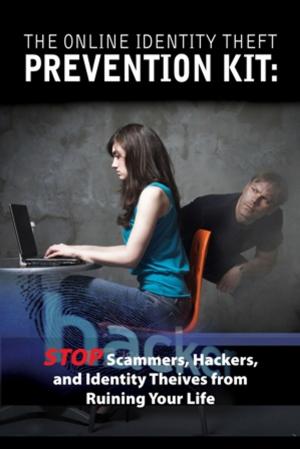 Cover of the book The Online Identity Theft Prevention Kit by Janis Adams