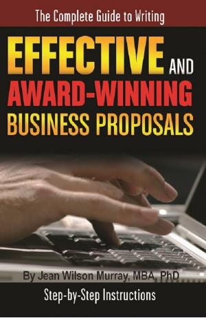 Book cover of The Complete Guide to Writing Effective and Award Winning Business Proposals Step-by-Step Instructions